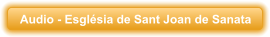 Audio - Esgl�sia de Sant Joan de Sanata
