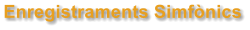 Enregistraments Simf�nics