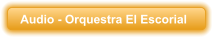 Audio - Orquestra El Escorial