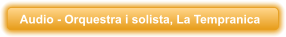 Audio - Orquestra i solista, La Tempranica