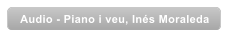 Audio - Piano i veu, In�s Moraleda