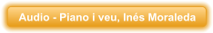Audio - Piano i veu, In�s Moraleda