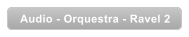Audio - Orquestra - Ravel 2