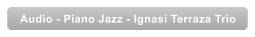 Audio - Piano Jazz - Ignasi Terraza Trio