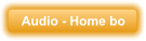Audio - Home bo